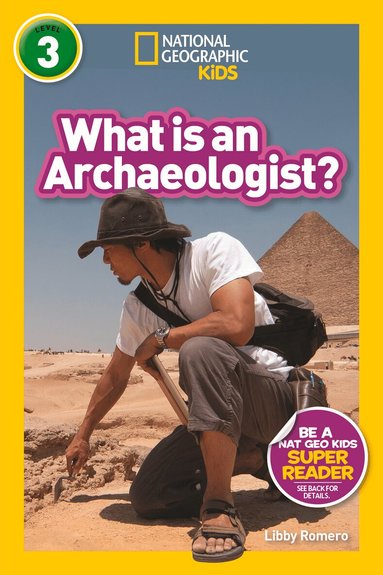National Geographic Kids, Libby Romero, Shelby Lees - What is an Archaeologist? (L3), Häftad