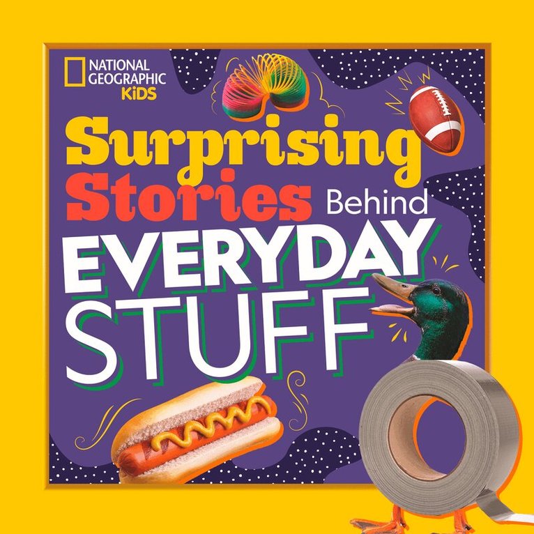 National Geographic Kids, Stephanie Warren Drimmer, Ariane Szu-Tu - Surprising Stories Behind Everyday Stuff, Häftad