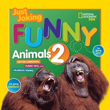 bokomslag National Geographic Kids Just Joking Funny Animals 2: Critter Comedians, Punny Pets, and Hilarious Hijinks!