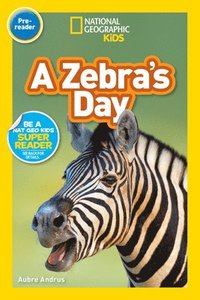 bokomslag National Geographic Readers: A Zebra's Day (Pre-Reader)