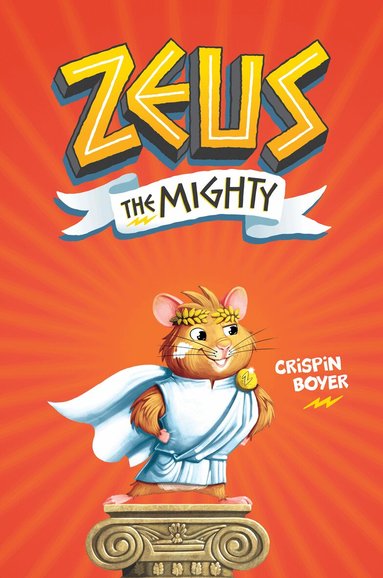 National Geographic Kids, Crispin Boyer - Zeus The Mighty 2, Inbunden
