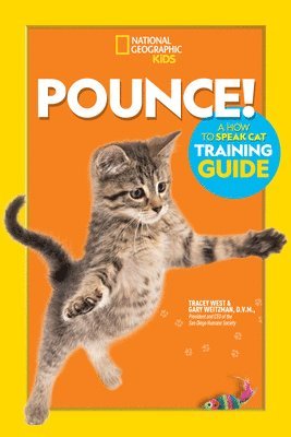 DVM MPH Weitzman, Gary - Pounce! A How To Speak Cat Training Guide, Inbunden