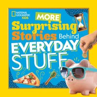 bokomslag More Surprising Stories Behind Everyday Stuff