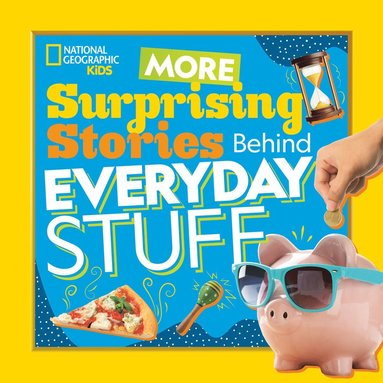 bokomslag More Surprising Stories Behind Everyday Stuff