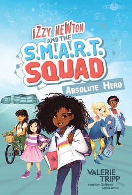 Izzy Newton and the S.M.A.R.T. Squad: Absolute Hero 1