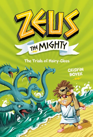 National Geographic Kids, Crispin Boyer - Zeus the Mighty: The Trials of Hairy-Clees (Book 3), Inbunden