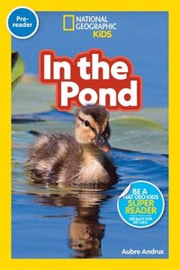 bokomslag National Geographic Reader: In the Pond (Pre-reader)