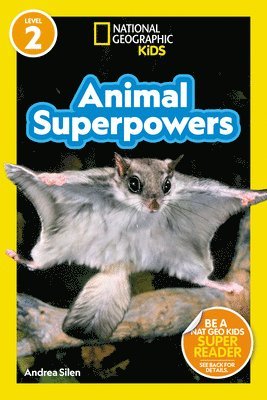 Animal Superpowers (National Geographic Kids Readers, Level 2) 1