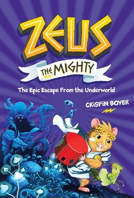 bokomslag Zeus the Mighty: The Epic Escape from the Underworld (Book 4)