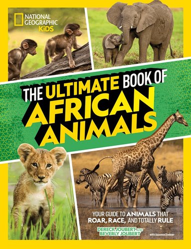 National Geographic Kids, Derek Joubert, Beverly Joubert, Suzanne Zimbler - Ultimate Book of African Animals, Inbunden
