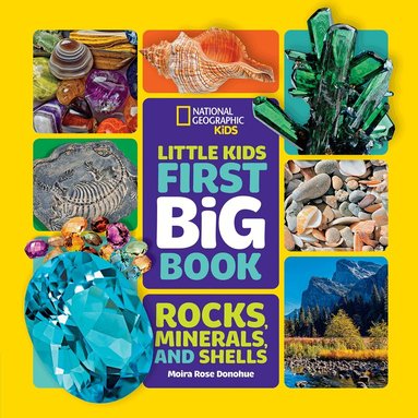 Moira Rose Donohue, National Geographic Kids - Little Kids First Big Book of Rocks, Minerals and Shells, Inbunden