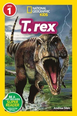 National Geographic Kids, Andrea Silen - T.Rex (Level 1), Häftad