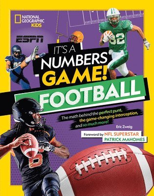 Eric Zweig - It's a Numbers Game! Football: The Math Behind the Perfect Punt, the Game-Changing Interception, and So Much More!, Inbunden