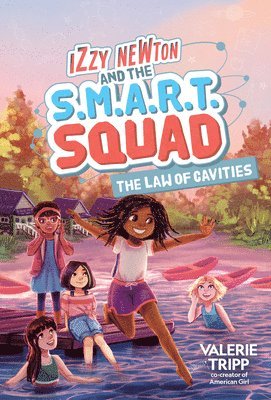 Izzy Newton and the S.M.A.R.T. Squad: The Law of Cavities 1