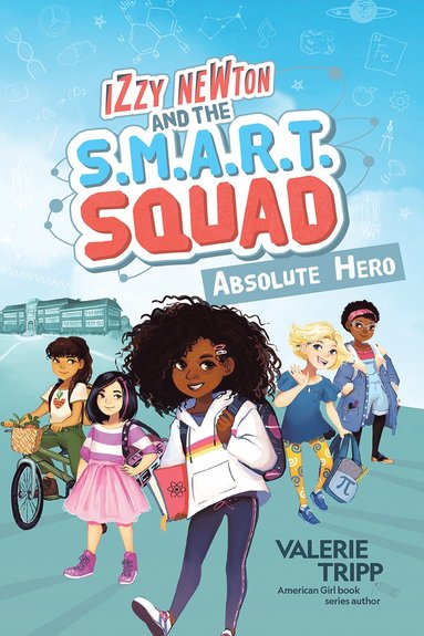 bokomslag Izzy Newton and the S.M.A.R.T. Squad: Absolute Hero (Book 1)