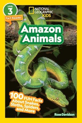 Rose Davidson, National Geographic Kids - Amazon Animals (National Geographic Kids Readers, Level 3/Fact Reader): 100 Fun Facts about Snakes, Sloths, Spiders, and More, Inbunden
