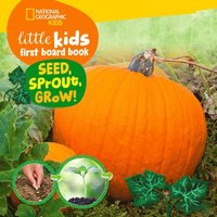 bokomslag National Geographic Kids Little Kids First Board Book Seed, Sprout, Grow!