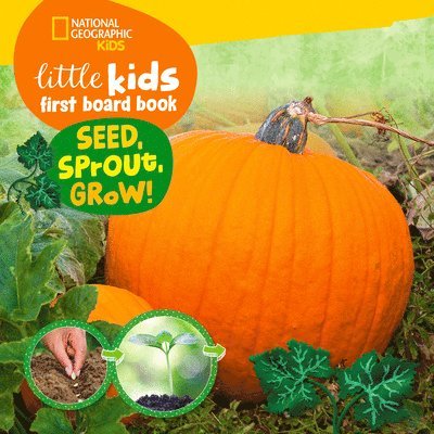 National Geographic Kids Little Kids First Board Book Seed, Sprout, Grow! 1