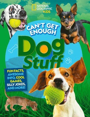 Can't Get Enough Dog Stuff: Fun Facts, Awesome Info, Cool Games, Silly Jokes, and More! 1