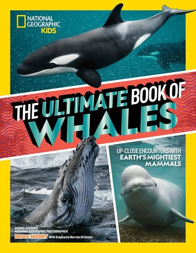 Brian Skerry, Stephanie Warren Drimmer - Ultimate Book of Whales, Inbunden
