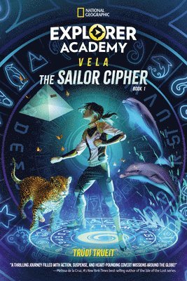 Explorer Academy Vela: The Sailor Cipher (Book 1) 1