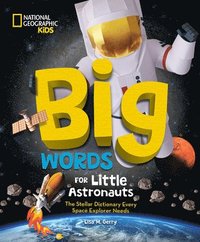bokomslag Big Words for Little Astronauts: The Stellar Dictionary Every Space Explorer Needs