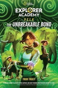 bokomslag Explorer Academy Vela: The Unbreakable Bond (Book 2)