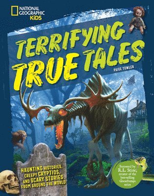 bokomslag Terrifying True Tales: Haunting Histories, Creepy Cryptids, and Scary Stories from Around the World