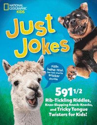 bokomslag Just Jokes: 5911/2 Rib-Tickling Riddles, Knee-Slapping Knock-Knocks, and Tricky Tongue Twister S for Kids!