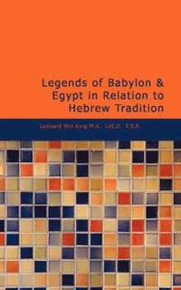 bokomslag Legends of Babylon & Egypt in Relation to Hebrew Tradition