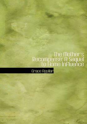 Grace Aguilar - Mother's Recompense; A Sequel to Home Influence, Häftad
