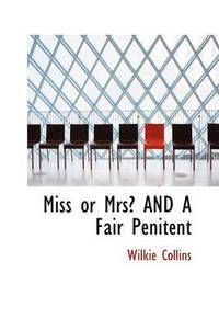 bokomslag Miss or Mrs? and a Fair Penitent