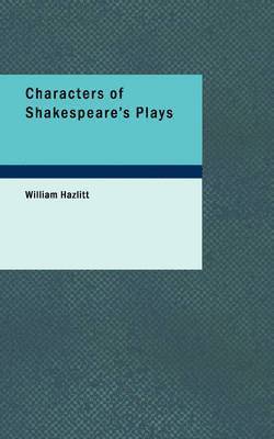bokomslag Characters of Shakespeare's Plays