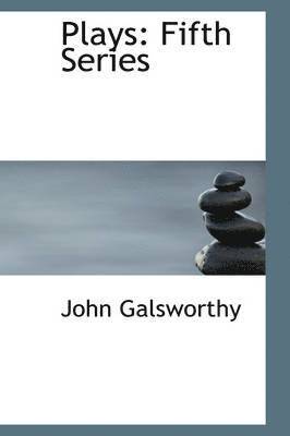 John Galsworthy - Plays, Häftad
