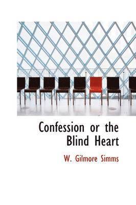 W Gilmore SIMMs - Confession or the Blind Heart, Häftad