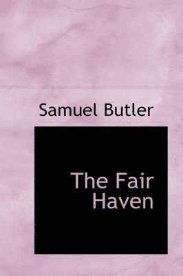 Samuel Butler - Fair Haven, Häftad