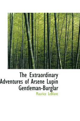 Maurice Leblanc - Extraordinary Adventures of Arsene Lupin Gentleman-Burglar, Häftad
