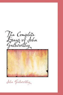 bokomslag Complete Essays of John Galsworthy