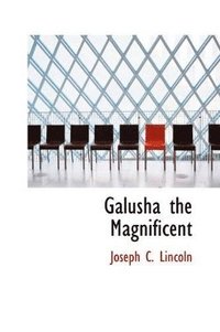 bokomslag Galusha the Magnificent