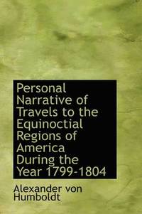 bokomslag Personal Narrative of Travels to the Equinoctial Regions of America During the Year 1799-1804