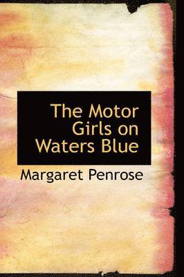 bokomslag The Motor Girls on Waters Blue