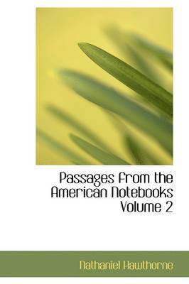 bokomslag Passages from the American Notebooks Volume 2