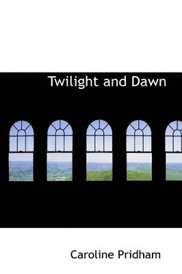 bokomslag Twilight and Dawn