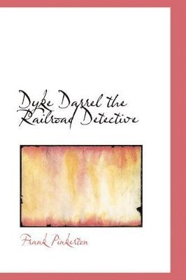 bokomslag Dyke Darrel the Railroad Detective