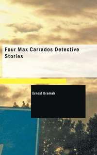 bokomslag Four Max Carrados Detective Stories