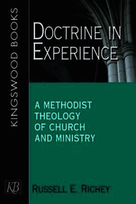 Russell E. Richey - Doctrine in Experience, Häftad