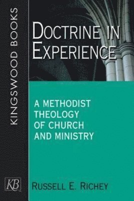 Russell E. Richey - Doctrine in Experience, Häftad
