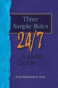 bokomslag Three Simple Rules 24/7: Leader's Guide