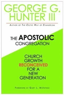 bokomslag Apostolic Congregation: Church Growth Reconceived for a New Generation
