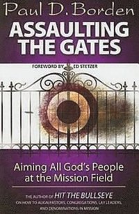 bokomslag Assaulting the Gates: Aiming All God's People at the Mission Field
